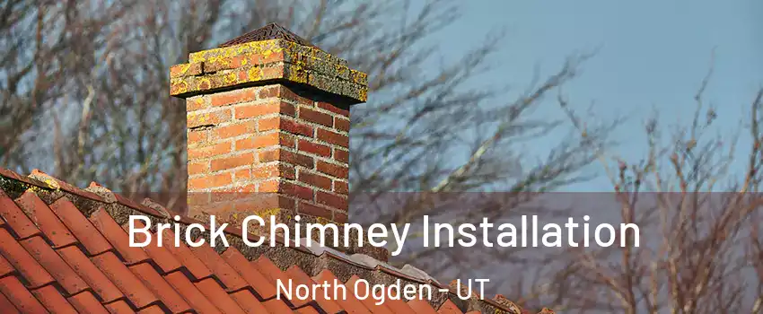  Brick Chimney Installation North Ogden - UT