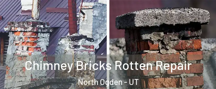  Chimney Bricks Rotten Repair North Ogden - UT