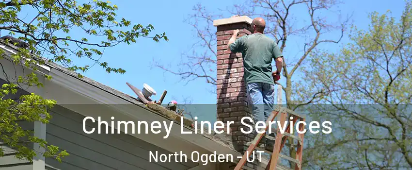  Chimney Liner Services North Ogden - UT