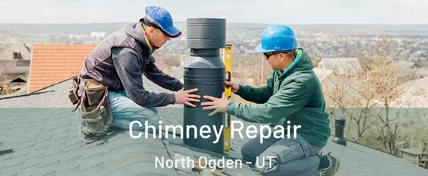  Chimney Repair North Ogden - UT