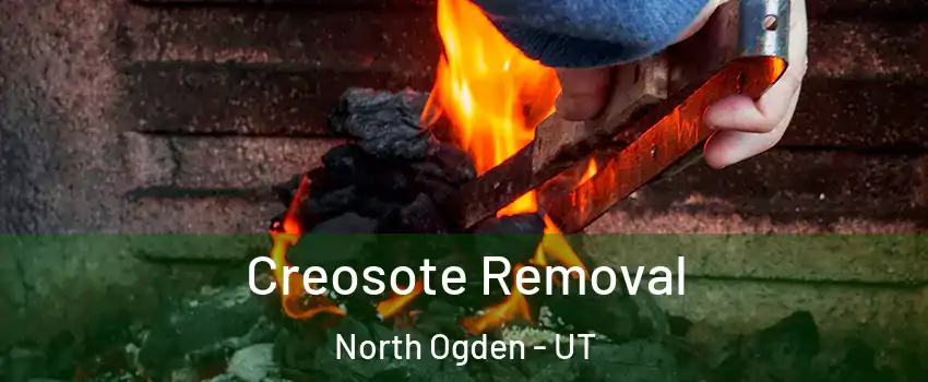  Creosote Removal North Ogden - UT