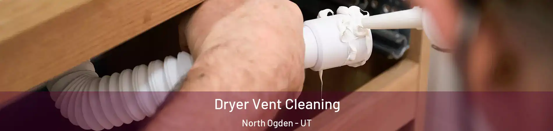  Dryer Vent Cleaning North Ogden - UT