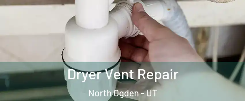  Dryer Vent Repair North Ogden - UT