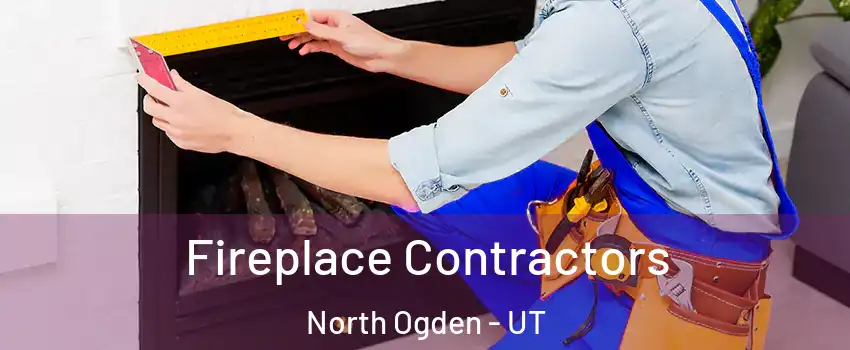  Fireplace Contractors North Ogden - UT