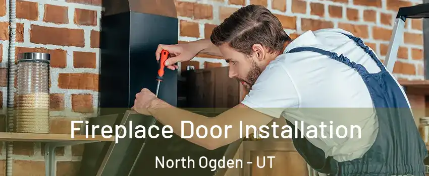  Fireplace Door Installation North Ogden - UT