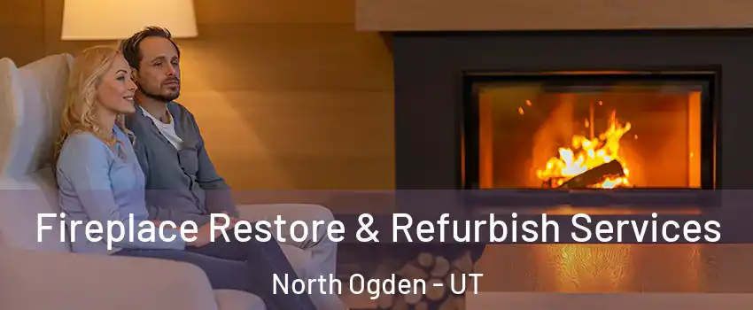  Fireplace Restore & Refurbish Services North Ogden - UT