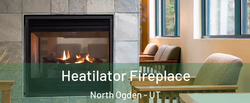  Heatilator Fireplace North Ogden - UT