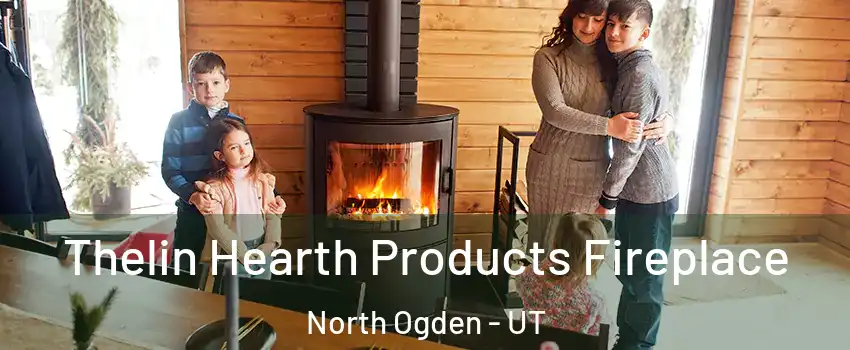  Thelin Hearth Products Fireplace North Ogden - UT