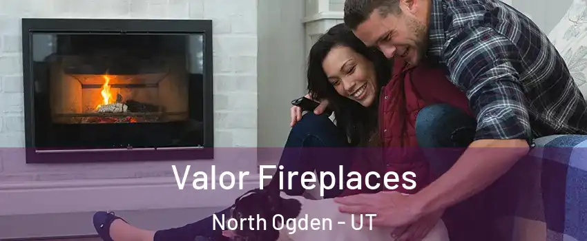 Valor Fireplaces North Ogden - UT