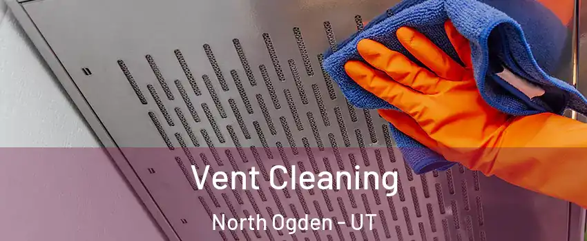  Vent Cleaning North Ogden - UT